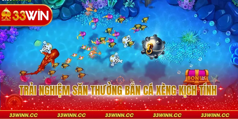 Trải nghiệm săn thưởng bắn cá xèng kịch tính