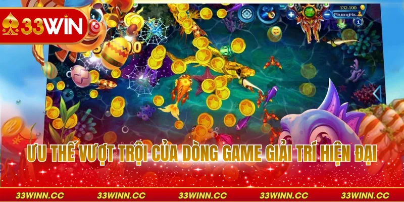 Ưu thế vượt trội của dòng game giải trí hiện đại